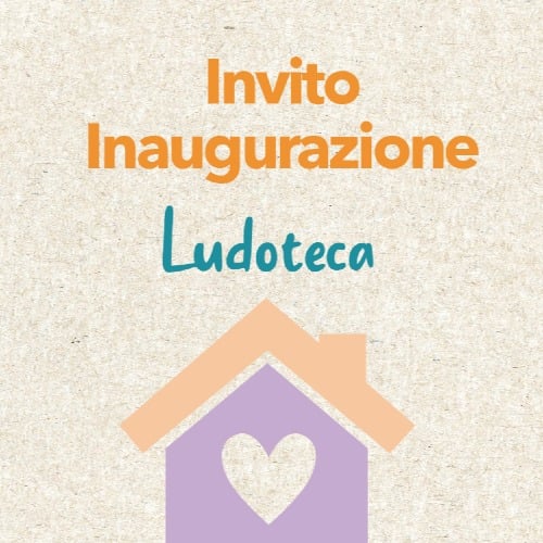 Invito all'inaugurazione della Ludoteca