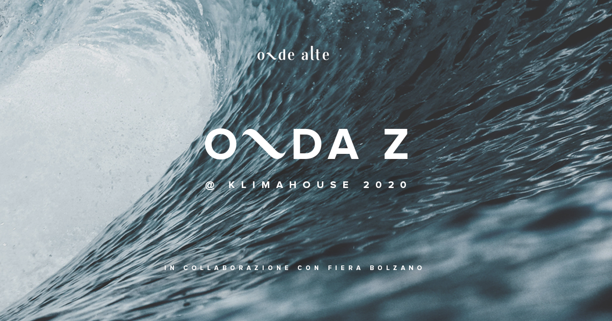 Onda Z @ Klimahouse 2020-Onde Alte