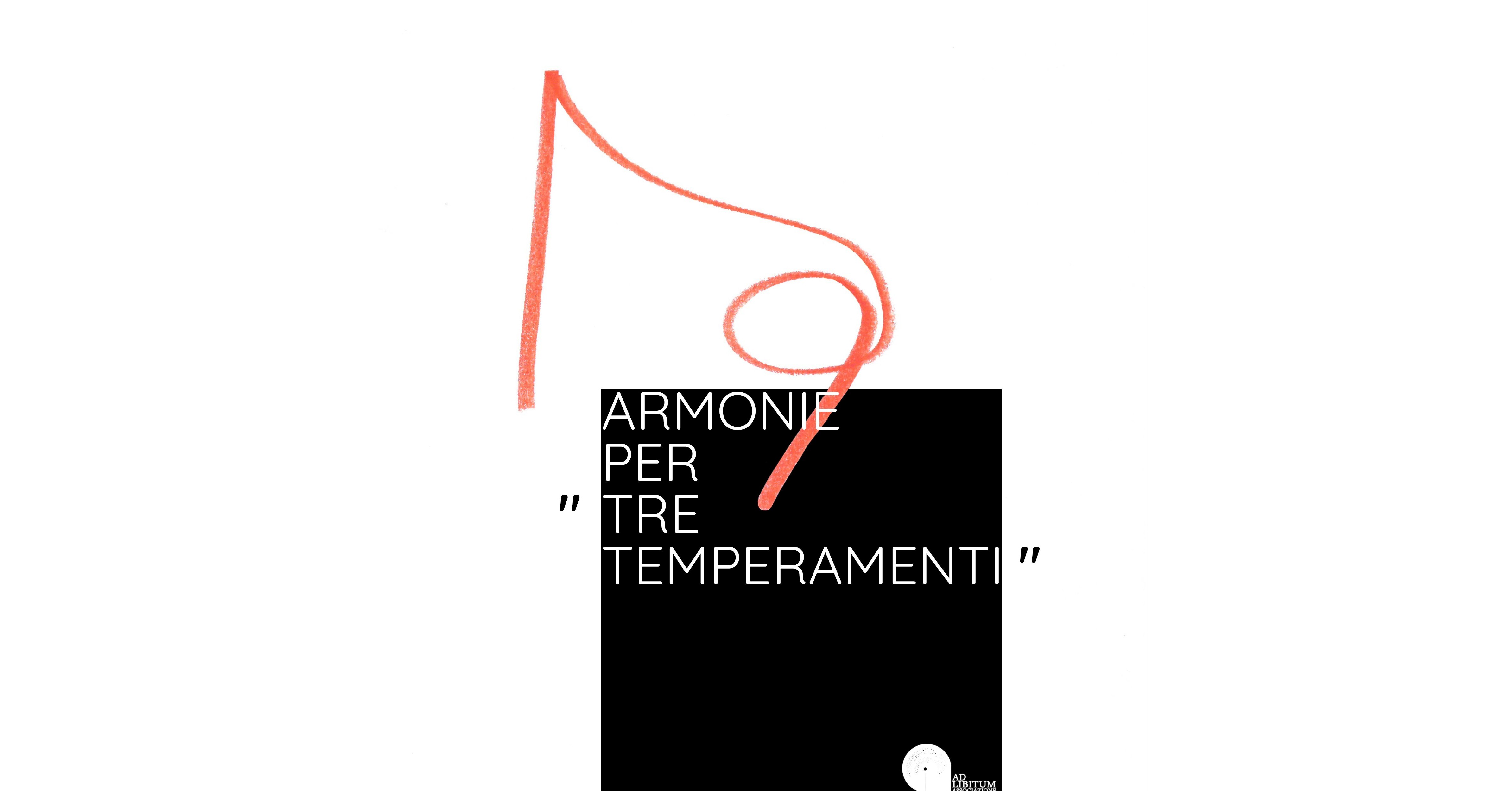 ARMONIE PER “ TRE TEMPERAMENTI” -AD LIBITUM