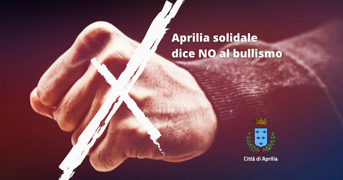 Aprilia solidale dice NO al bullismo-Comune di Aprilia