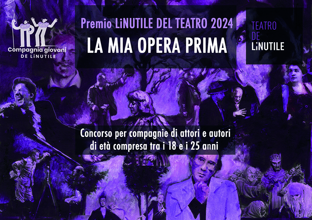 Rassegna 2024 "La mia Opera Prima" -TEATRO DE LINUTILE