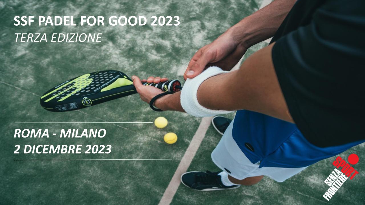 PADEL FOR GOOD 2023-Sport Senza Frontiere Onlus