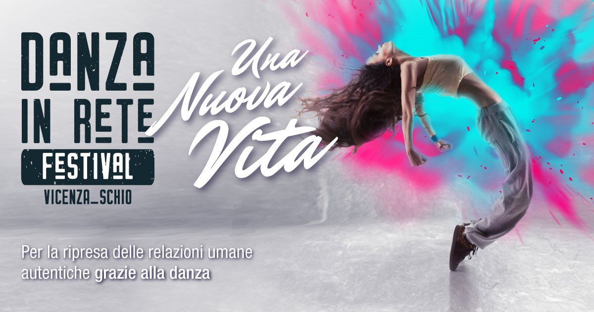 Una nuova vita. Danza in Rete Festival-Teatro Comunale di Vicenza